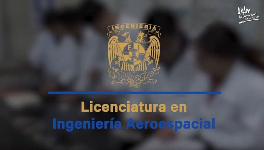 Crea UNAM licenciatura en Ingenier a Aeroespacial Aviaci n 21